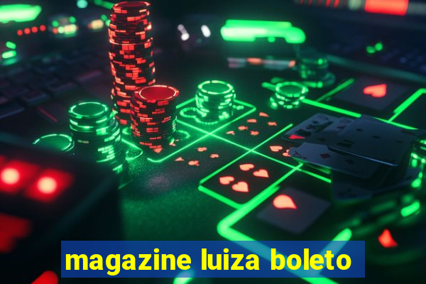 magazine luiza boleto